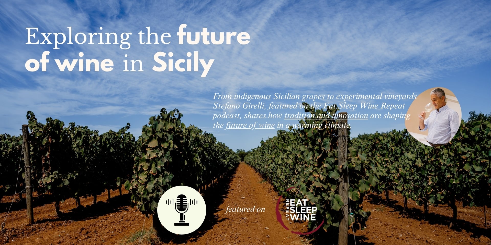 Il futuro del vino nasce dalla biodiversità: Stefano Girelli ospitato al podcast Eat Sleep Wine Repeat